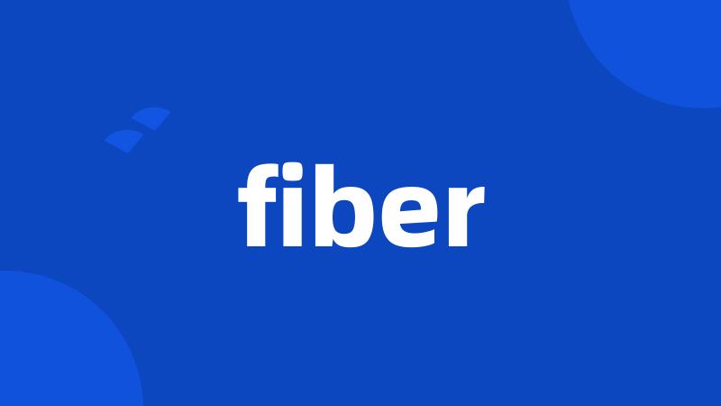 fiber