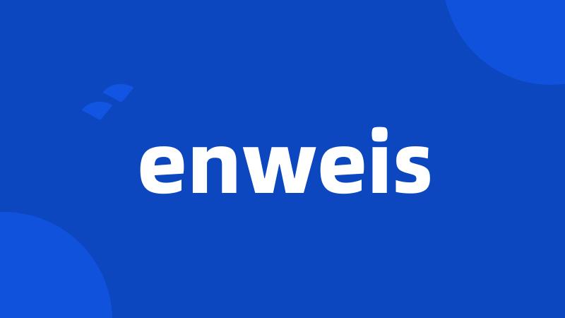 enweis