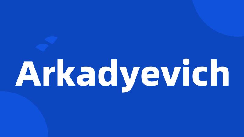 Arkadyevich