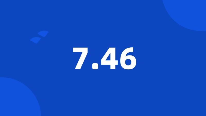 7.46