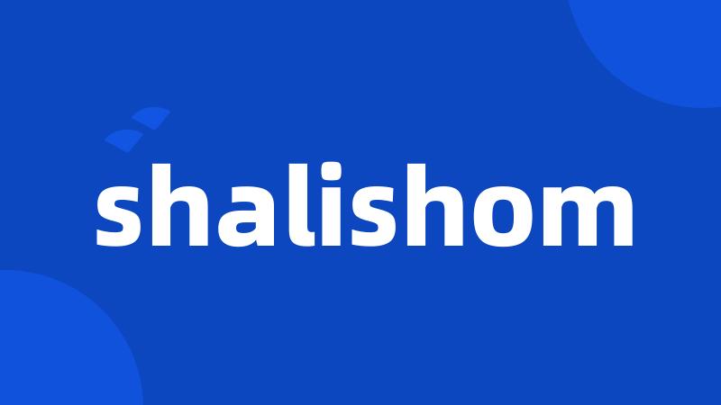 shalishom