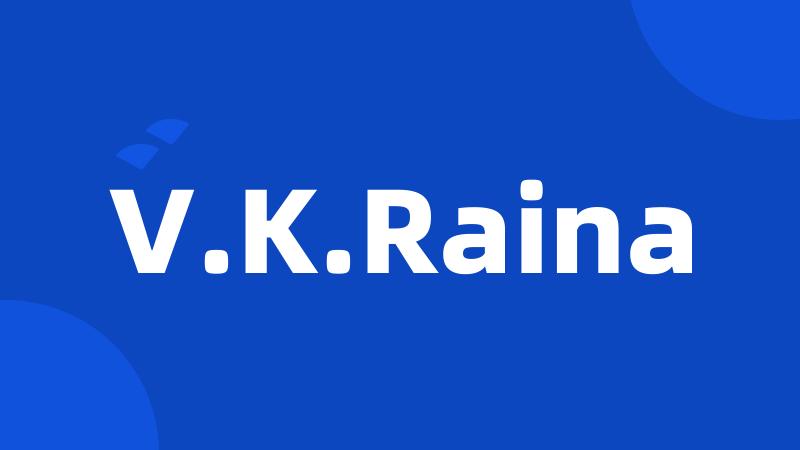 V.K.Raina