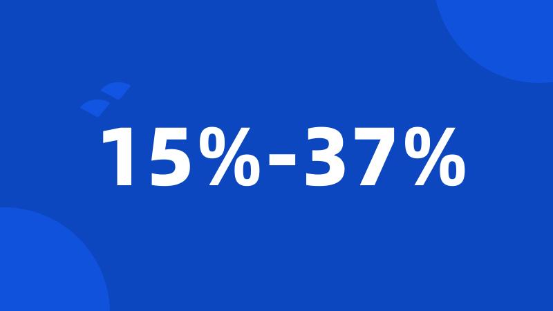 15%-37%