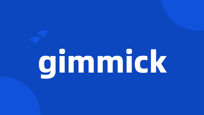 gimmick