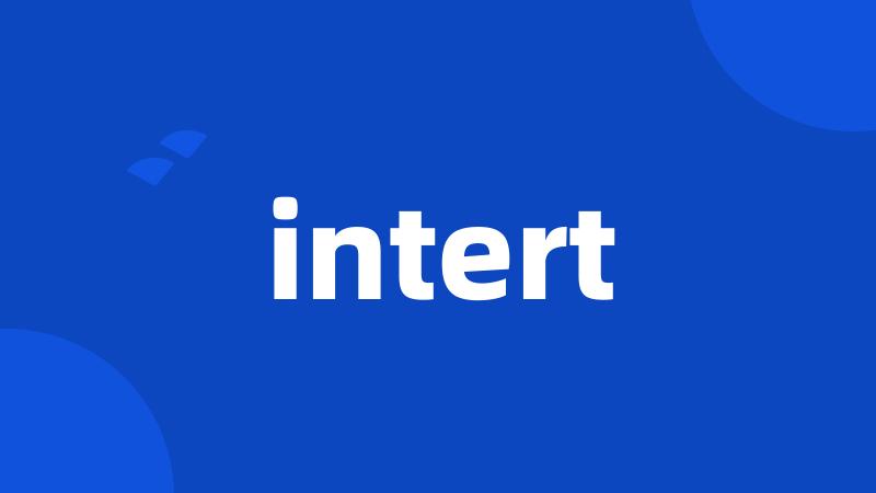 intert
