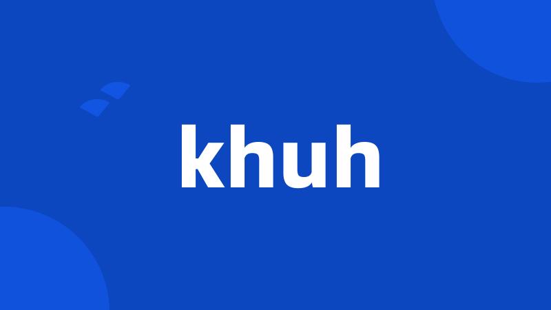 khuh