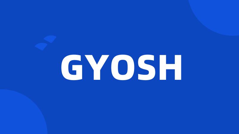 GYOSH
