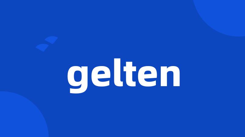 gelten