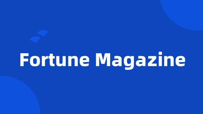 Fortune Magazine