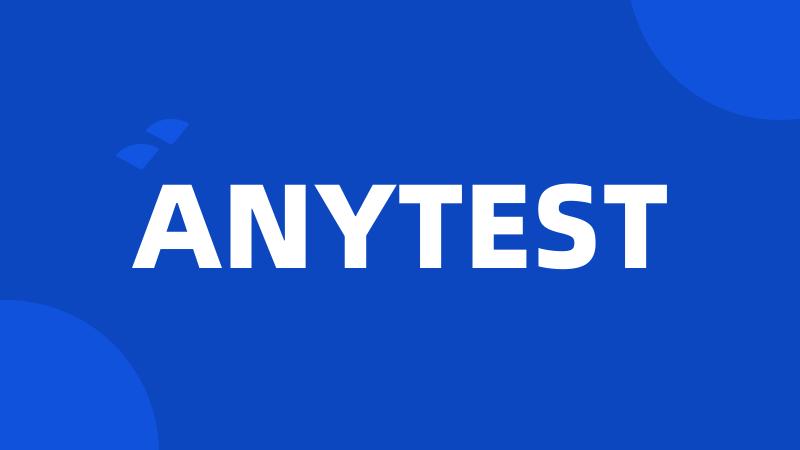 ANYTEST