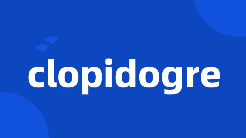 clopidogre