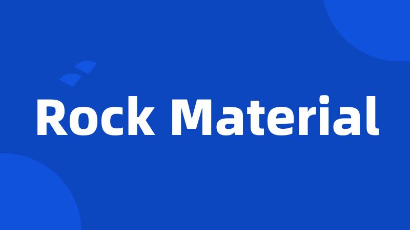 Rock Material