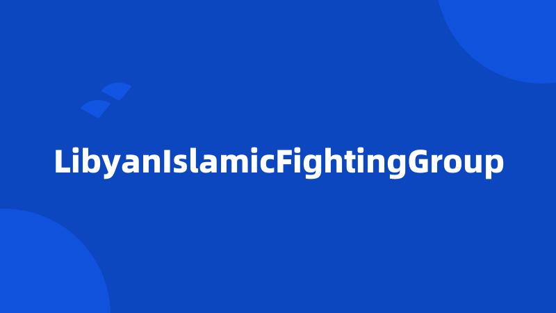 LibyanIslamicFightingGroup