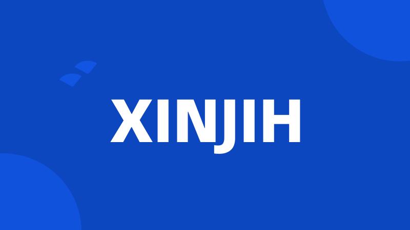 XINJIH