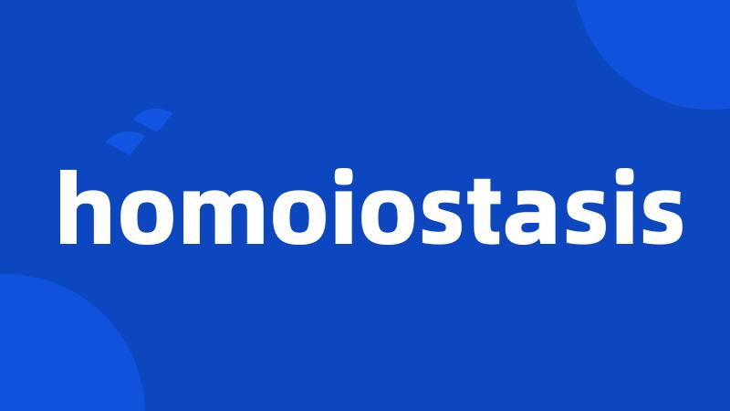 homoiostasis