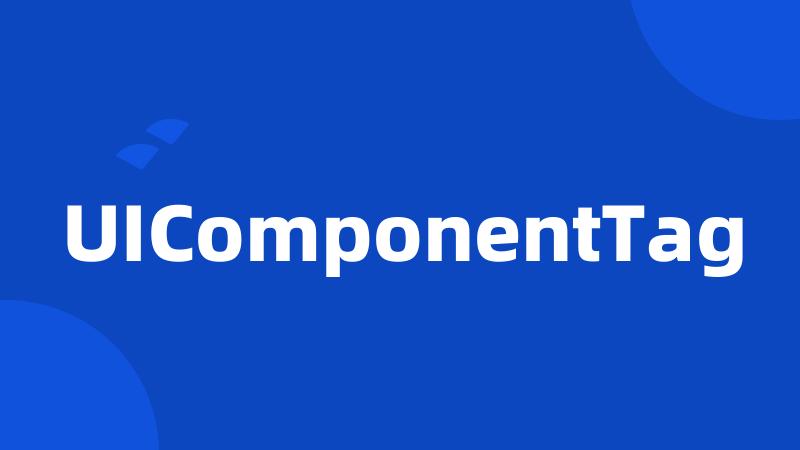 UIComponentTag