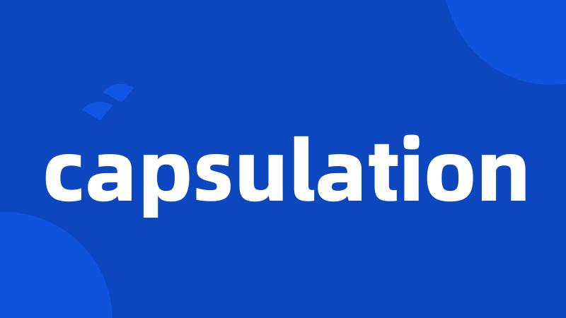 capsulation