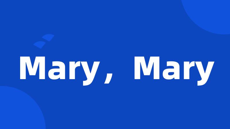 Mary,Mary