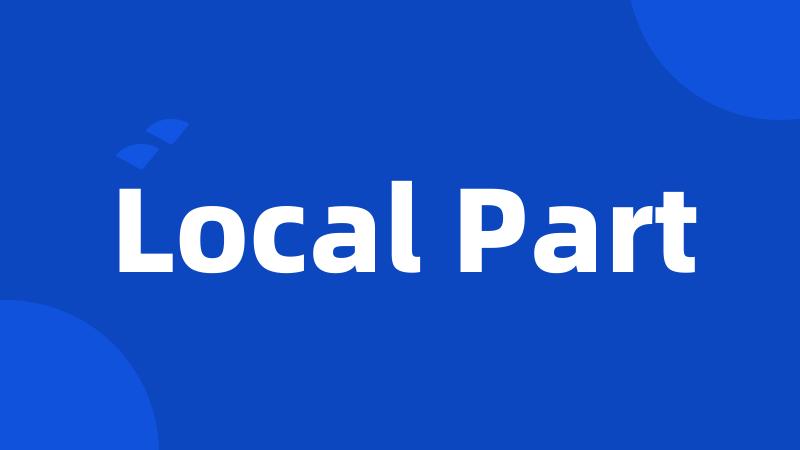 Local Part