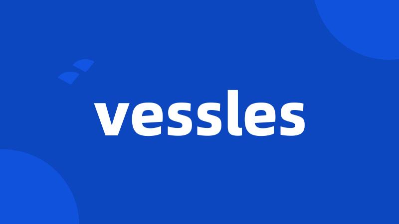 vessles