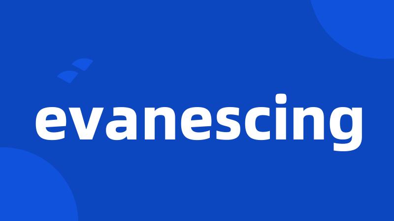 evanescing