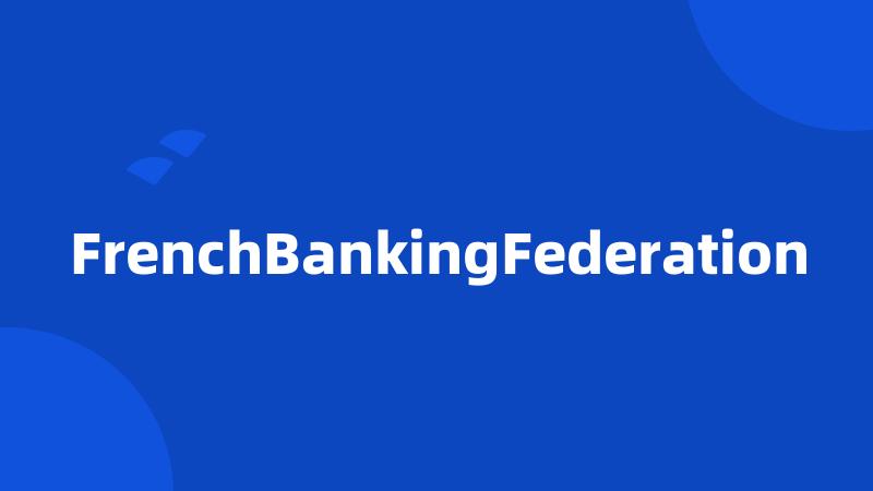 FrenchBankingFederation