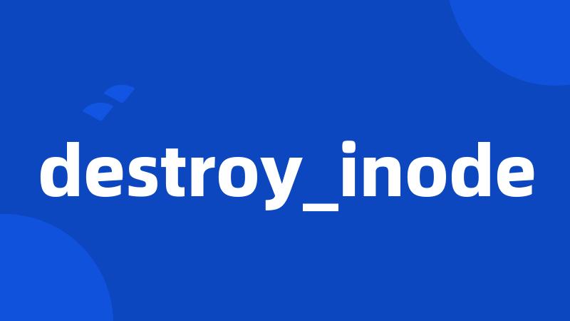 destroy_inode