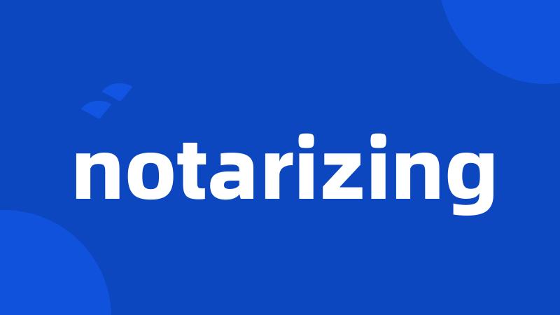 notarizing