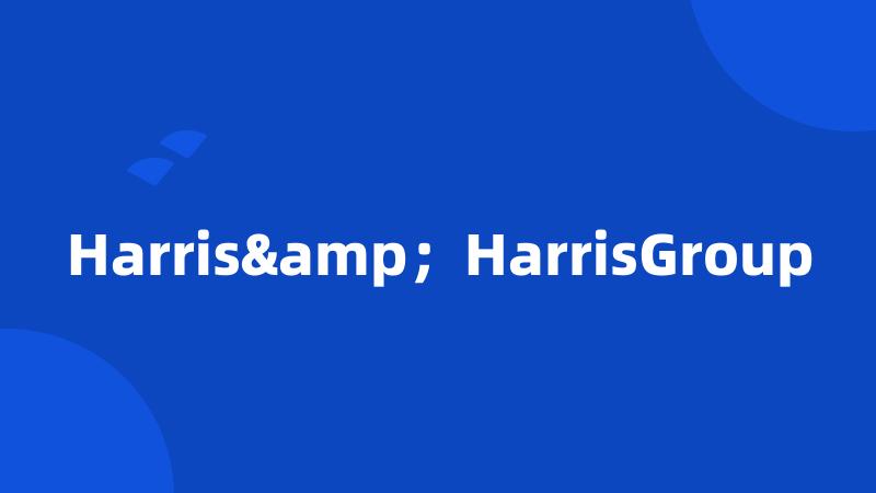 Harris&;HarrisGroup