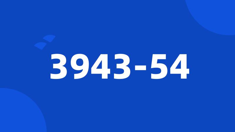 3943-54