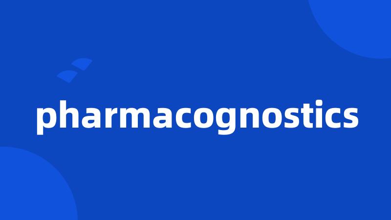 pharmacognostics