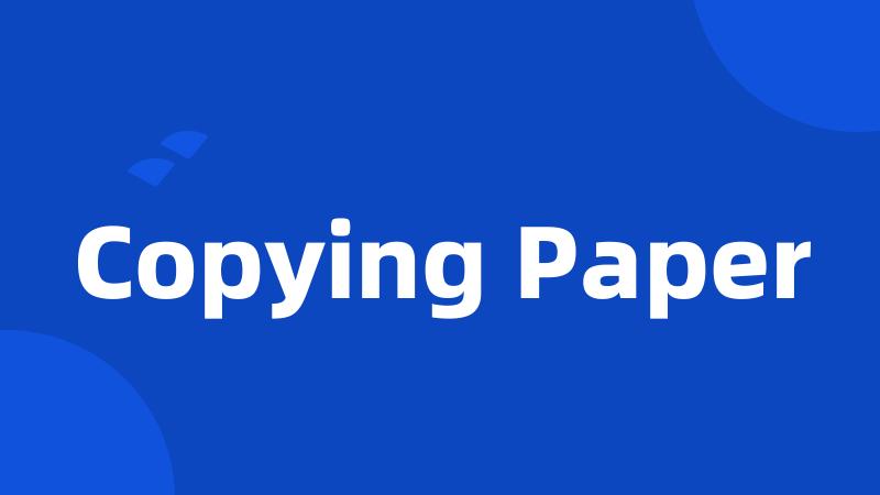 Copying Paper