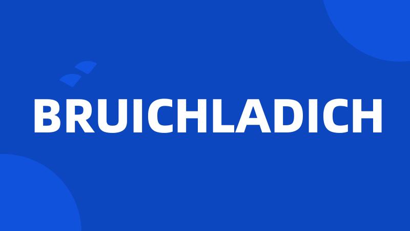 BRUICHLADICH