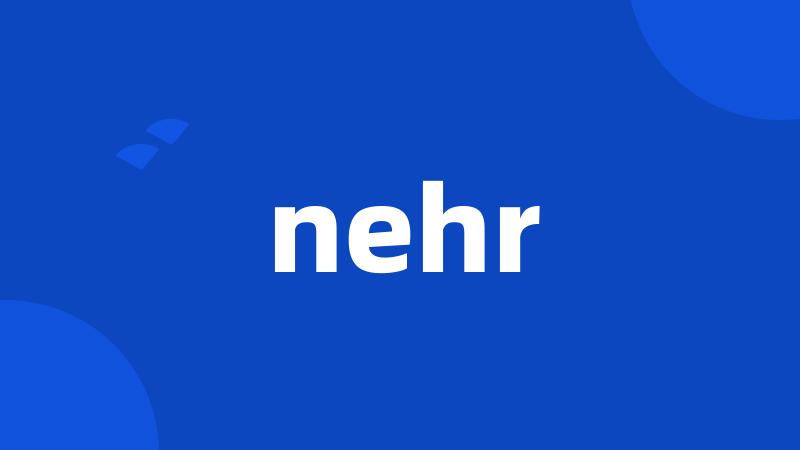 nehr