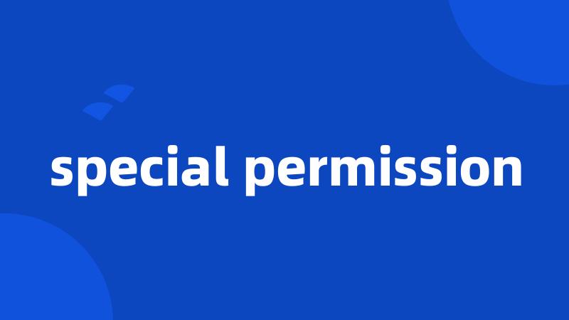 special permission