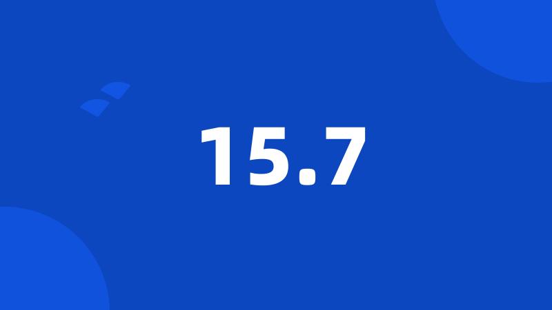 15.7