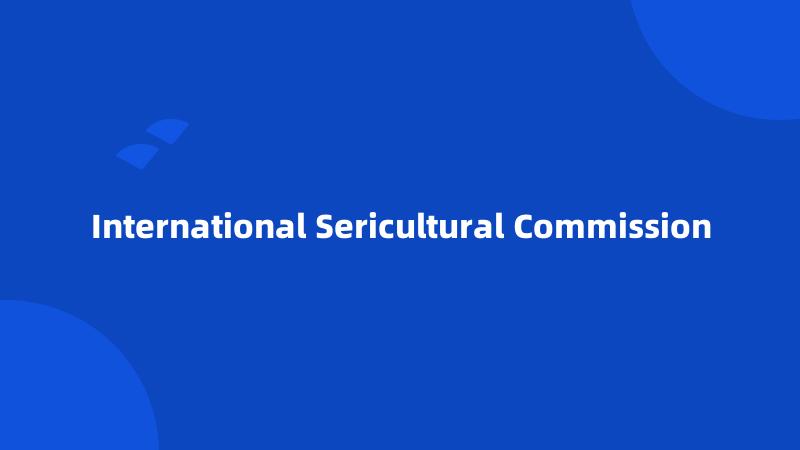 International Sericultural Commission