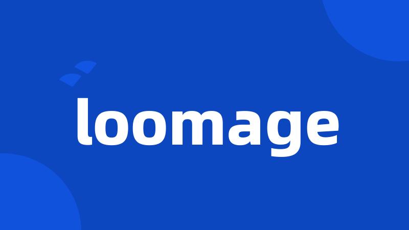 loomage