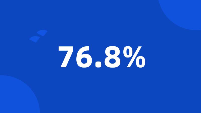 76.8%