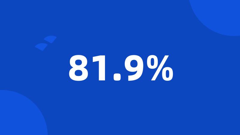 81.9%