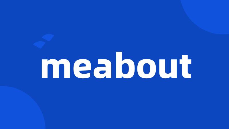 meabout