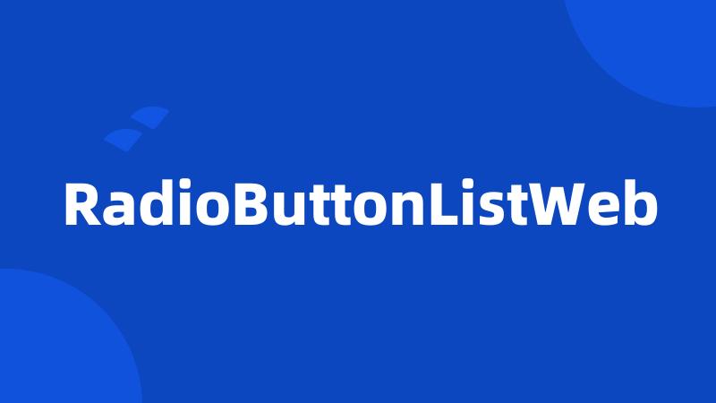 RadioButtonListWeb