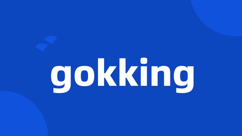 gokking