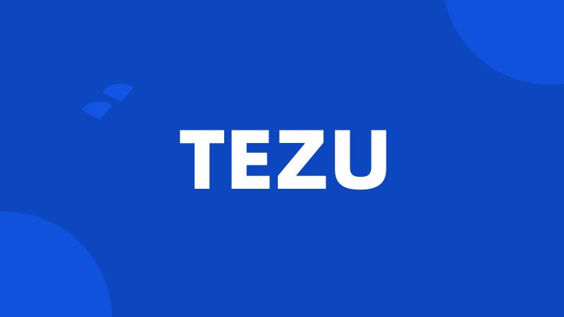 TEZU