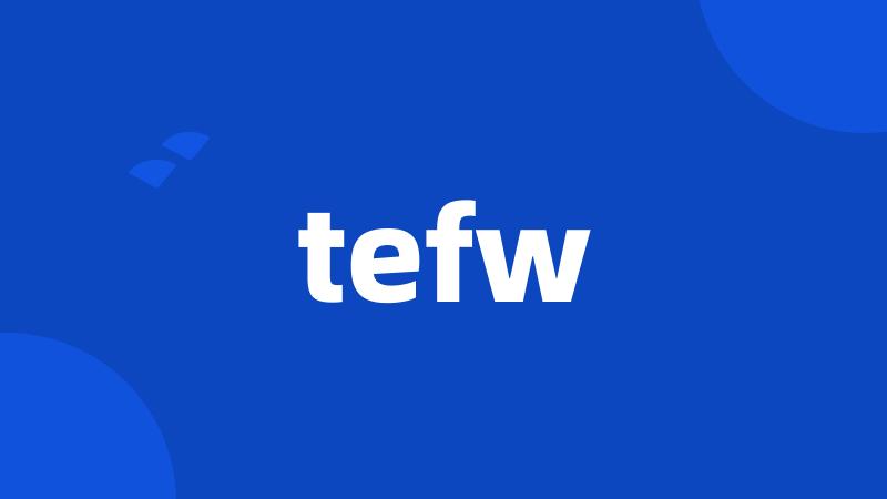 tefw