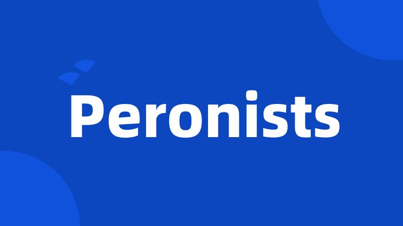 Peronists