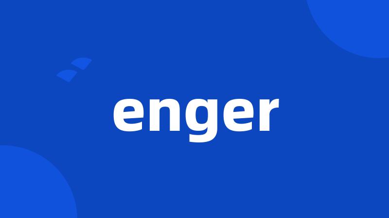 enger