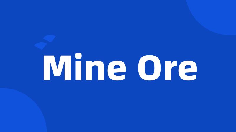 Mine Ore