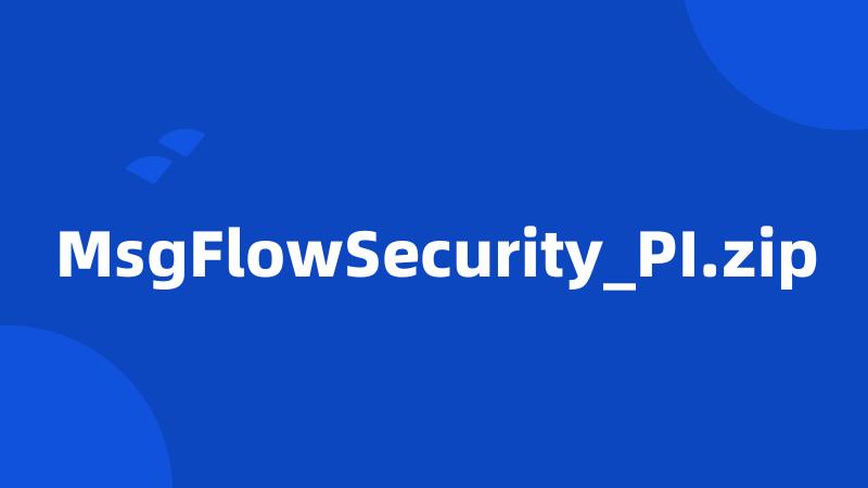 MsgFlowSecurity_PI.zip