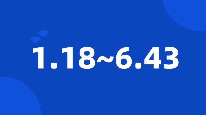 1.18~6.43